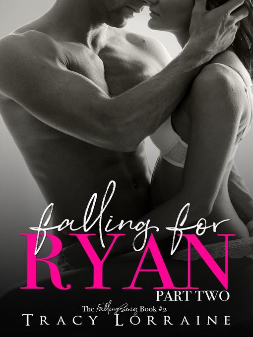 Title details for Falling for Ryan by Tracy Lorraine - Available